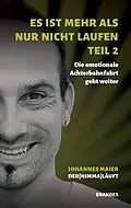 E-Book (epub) Es ist mehr als nur nicht Laufen - Teil 2 von Johannes Maier
