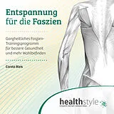 Audio CD (CD/SACD) Entspannung für die Faszien von Carola Bleis, Abbas Schirmohammadi