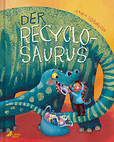 Fester Einband Der Recyclosaurus von Anka Schwelgin