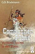 E-Book (epub) Comanchen Mond Band 3 von G. D. Brademann