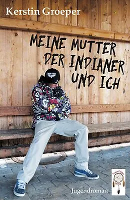 E-Book (epub) Meine Mutter, der Indianer und ich von Kerstin Groeper