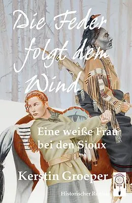 E-Book (epub) Die Feder folgt dem Wind von Kerstin Groeper