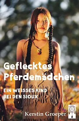 E-Book (epub) Geflecktes Pferdemädchen von Kerstin Groeper