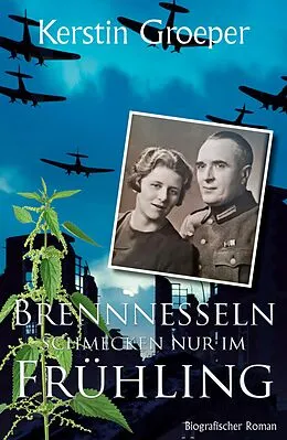 E-Book (epub) Brennnesseln schmecken nur im Frühling von Kerstin Groeper