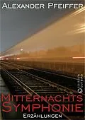 E-Book (epub) Mitternachtssymphonie von Alexander Pfeiffer