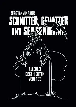 E-Book (epub) Schnitter, Gevatter und Sensenmann von Christian von Aster