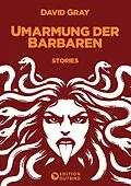 E-Book (epub) Umarmung der Barbaren von Gray David