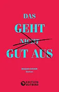 E-Book (epub) Das geht nicht gut aus von Benjamin Schmidt
