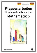 Lernhilfen / Abiturwissen / Le Mathematik 5 - Klassenarbeiten direkt aus dem Gymnasium - Mit Lösungen von Claus Arndt