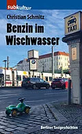E-Book (epub) Benzin im Wischwasser von Christian Schmitz