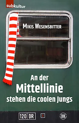 E-Book (epub) An der Mittellinie stehen die coolen Jungs von Mikis Wesensbitter
