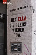E-Book (epub) Hey Ella, bin gleich wieder da von Julian Schraven