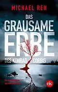 E-Book (epub) Das grausame Erbe des Konrad Corbis von Michael Reh