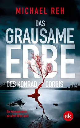 E-Book (epub) Das grausame Erbe des Konrad Corbis von Michael Reh