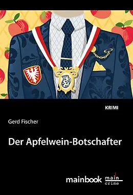 E-Book (epub) Der Apfelwein-Botschafter: Kommissar Rauscher 11 von Gerd Fischer