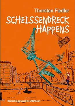 E-Book (epub) Scheissendreck Happens von Thorsten Fiedler