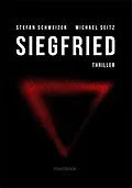E-Book (epub) Siegfried: Polit-Thriller von Michael Seitz, Stefan Schweizer