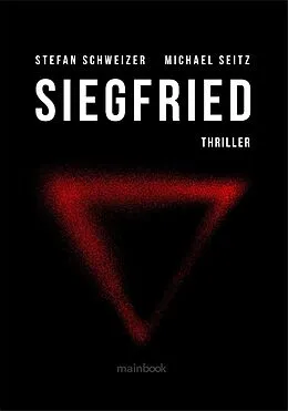 E-Book (epub) Siegfried: Polit-Thriller von Michael Seitz, Stefan Schweizer