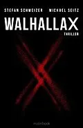 E-Book (epub) WalhallaX: Polit-Thriller von Michael Seitz, Stefan Schweizer