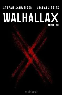 E-Book (epub) WalhallaX: Polit-Thriller von Michael Seitz, Stefan Schweizer