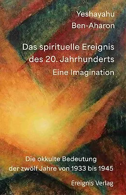 E-Book (epub) Das spirituelle Ereignis des 20. Jahrhunderts von Yeshayahu Ben-Aharon