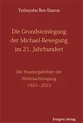 E-Book (epub) Die Grundsteinlegung der Michael-Bewegung im 21. Jahrhundert von Yeshayahu Ben-Aharon