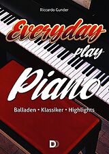 Riccardo Gunder Notenblätter Everyday Play Piano - Balladen, Klassiker - Highlights