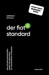 Kartonierter Einband (Kt) Der Fiat-Standard von Saifedean Ammous