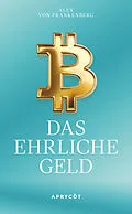 E-Book (epub) Bitcoin  Das ehrliche Geld von Alex von Frankenberg