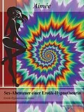 E-Book (epub) Sex-Abenteuer einer Erotik-Hypnotiseurin von Aimée