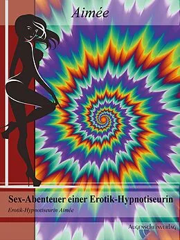E-Book (epub) Sex-Abenteuer einer Erotik-Hypnotiseurin von Aimée