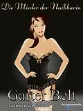 E-Book (epub) Die Mieder der Nachbarin von Garter Belt