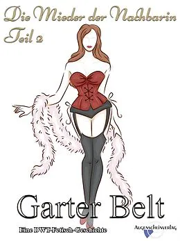 E-Book (epub) Die Mieder der Nachbarin Teil 2 von Garter Belt