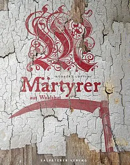 E-Book (epub) Märtyrer aus Waldshut von Norbert Lüttin, Friedrich Freihold
