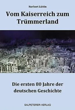 E-Book (epub) Vom Kaiserreich zum Trümmerland von Norbert Lüttin