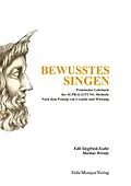 E-Book (epub) Bewusstes Singen von Edit Siegfried-Szabo, Markus Wernly