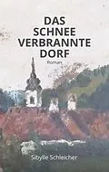 E-Book (epub) Das Schneeverbrannte Dorf von Sibylle Schleicher