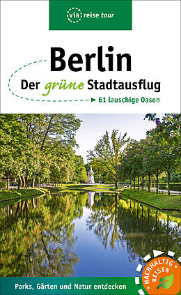 Kartonierter Einband (Kt) Berlin  Der grüne Stadtausflug von Anke Sademann, Susanne Kilimann