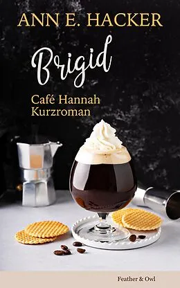 E-Book (epub) Brigid - Café Hannah Kurzroman von Ann E. Hacker