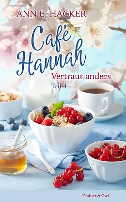 E-Book (epub) Café Hannah - Teil 4 von Ann E. Hacker