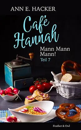 E-Book (epub) Café Hannah - Teil 7 von Ann E. Hacker