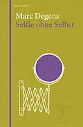 E-Book (epub) Selfie ohne Selbst von Marc Degens