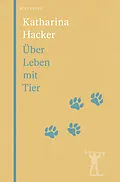 E-Book (epub) Über Leben mit Tier von Katharina Hacker