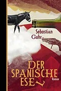 E-Book (epub) Der spanische Esel von Sebastian Guhr