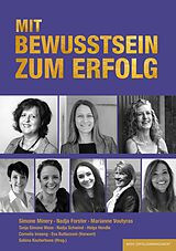 E-Book (pdf) MIT BEWUSSTSEIN ZUM ERFOLG von Simone Minery, Nadja Forster, Marianne Voutyras