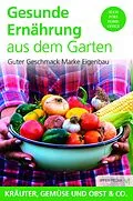 E-Book (epub) Gesunde Ernährung aus dem Garten von Ippen Media