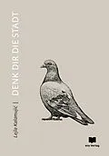 E-Book (epub) Denk Dir die Stadt von Lejla Kalamuji?