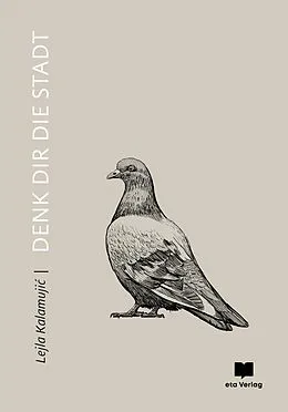 E-Book (epub) Denk Dir die Stadt von Lejla Kalamuji?