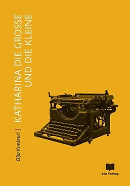 E-Book (epub) Katharina die Große und die Kleine von Olja Knezevi?
