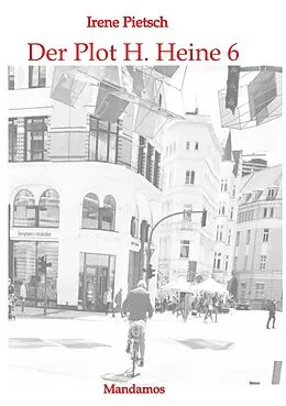 E-Book (epub) Der Plot H. Heine 6 von Irene Pietsch